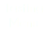 Tasting Menu